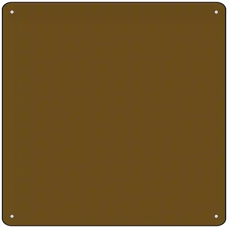 Brown Solid Novelty Metal Square Sign 12" (SQ)