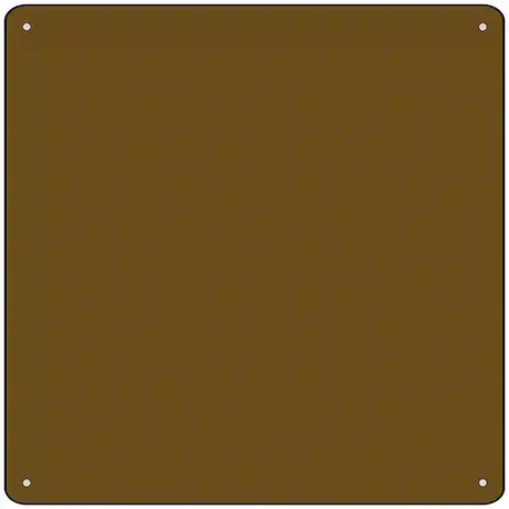 Brown Solid Novelty Metal Square Sign 12" (SQ)