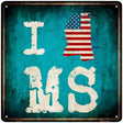 I Love Mississippi Novelty Metal Square Sign 12" (SQ)