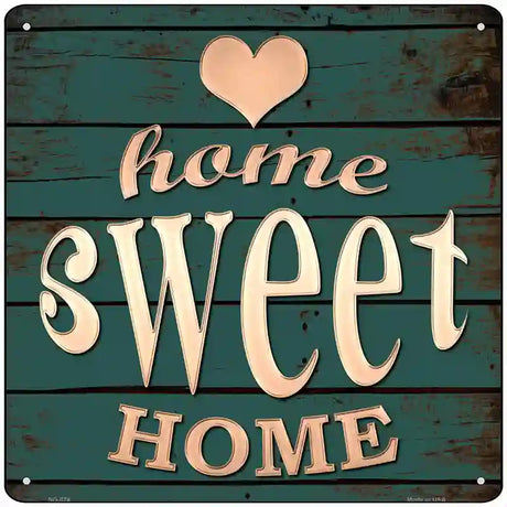 Home Sweet Home  Novelty Metal Square Sign 12" (SQ)