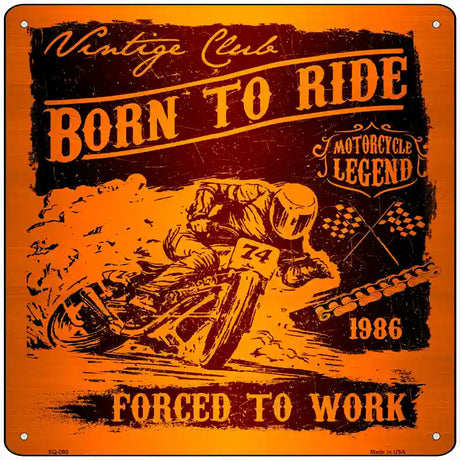 Born To Ride Novelty Metal Square Sign 12" (SQ)