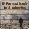 Just Wait Longer Novelty Metal Square Sign 12" (SQ)