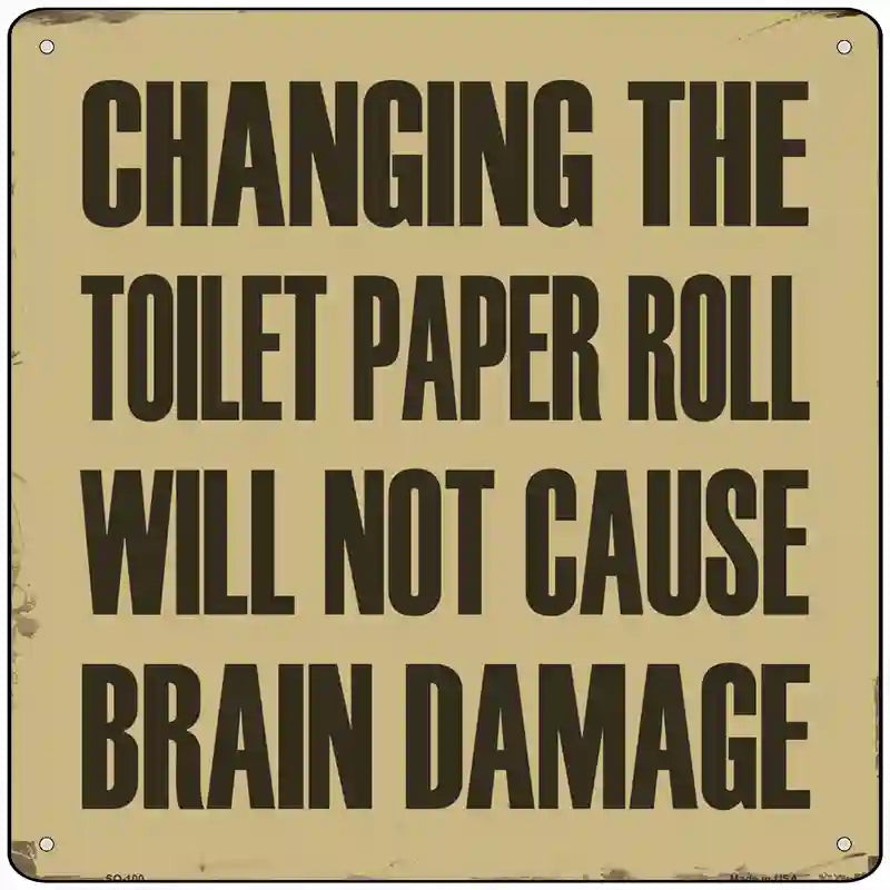 Changing Toilet Paper Novelty Metal Square Sign 12" (SQ)