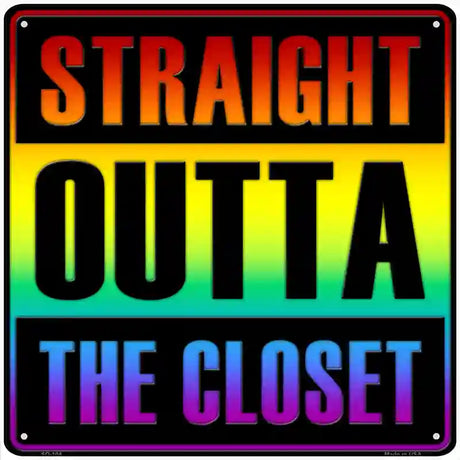 Straight Outta Closet Novelty Metal Square Sign 12" (SQ)