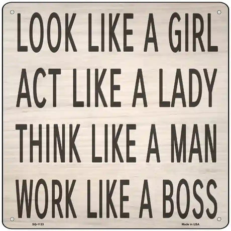 Look Like Girl Work Like Boss Novelty Metal Square Sign 12" (SQ)