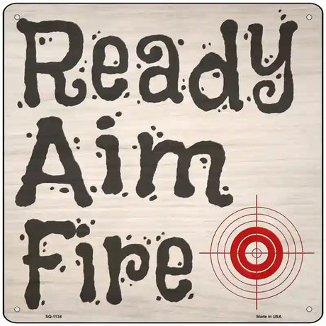 Ready Aim Fire Novelty Metal Square Sign 12" (SQ)