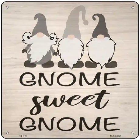 Gnome Sweet Gnome Novelty Metal Square Sign 12" (SQ)