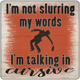 Im Talking In Cursive Novelty Metal Square Sign 12" (SQ)