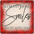 Smiles Begin with You Novelty Metal Square Sign 12" (SQ)