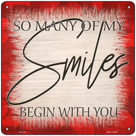 Smiles Begin with You Novelty Metal Square Sign 12" (SQ)