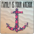 Family is your Anchor Novelty Metal Square Sign 12" (SQ)