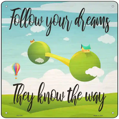 Follow Your Dreams Novelty Metal Square Sign 12" (SQ)