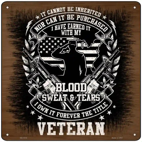 Blood Sweat and Tears Veteran Novelty Metal Square Sign 12" (SQ)