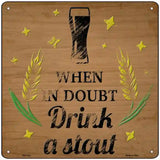 Drink a Stout Novelty Metal Square Sign 12" (SQ)