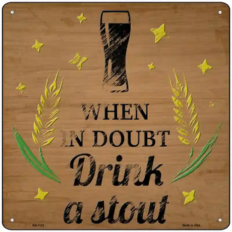 Drink a Stout Novelty Metal Square Sign 12" (SQ)