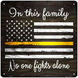 No One Fights Alone Yellow Novelty Metal Square Sign 12" (SQ)