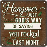 Hungover You Rocked Last Night Novelty Metal Square Sign 12" (SQ)