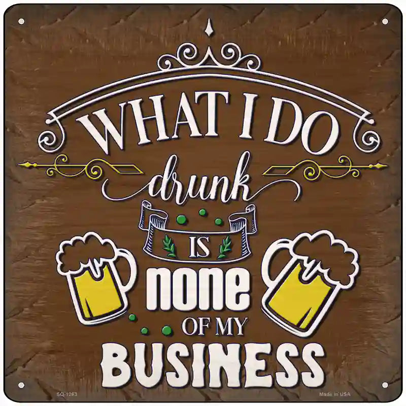 None of My Business Novelty Metal Square Sign 12" (SQ)