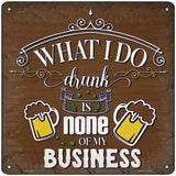 None of My Business Novelty Metal Square Sign 12" (SQ)