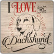 Love My Dachshund Inverted Novelty Metal Square Sign 12" (SQ)