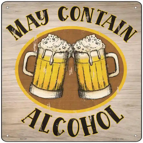 May Contain Alcohol Novelty Metal Square Sign 12" (SQ)