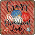 Crazy Ornament Lady Novelty Metal Square Sign 12" (SQ)