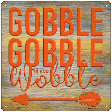 Gobble Gobble Novelty Metal Square Sign 12" (SQ)