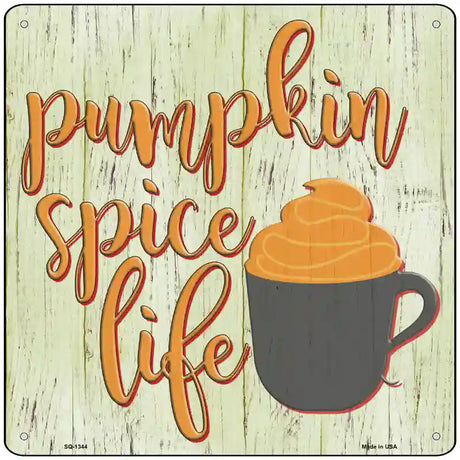 Pumpkin Spice Life Novelty Metal Square Sign 12" (SQ)