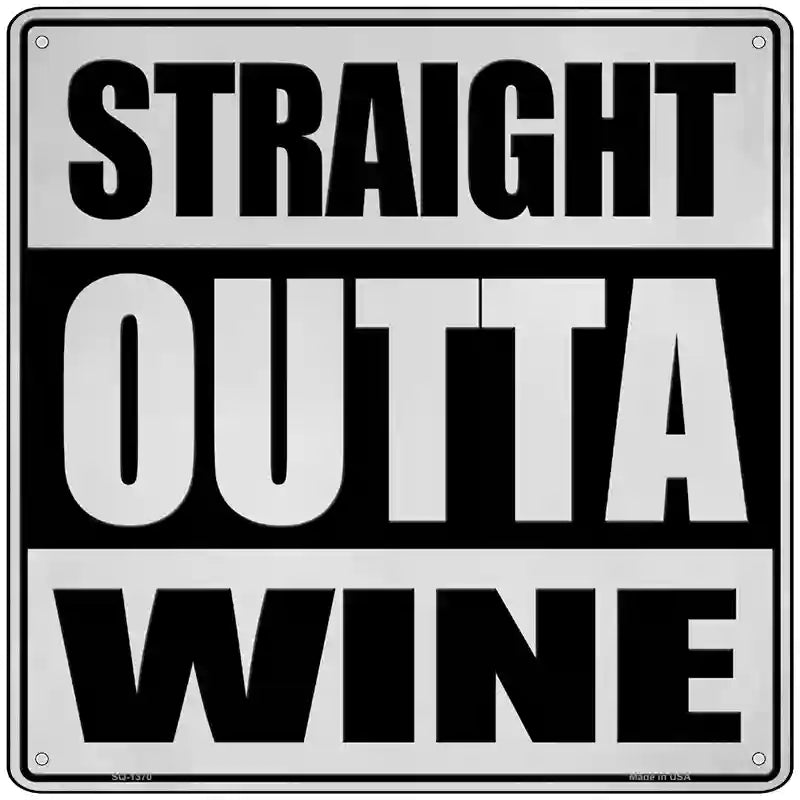 Straight Outta Wine Novelty Metal Square Sign 12" (SQ)