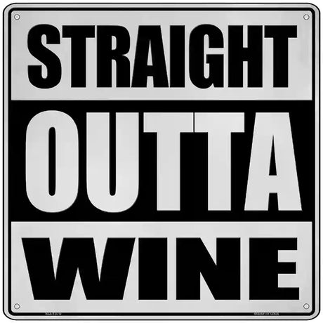 Straight Outta Wine Novelty Metal Square Sign 12" (SQ)