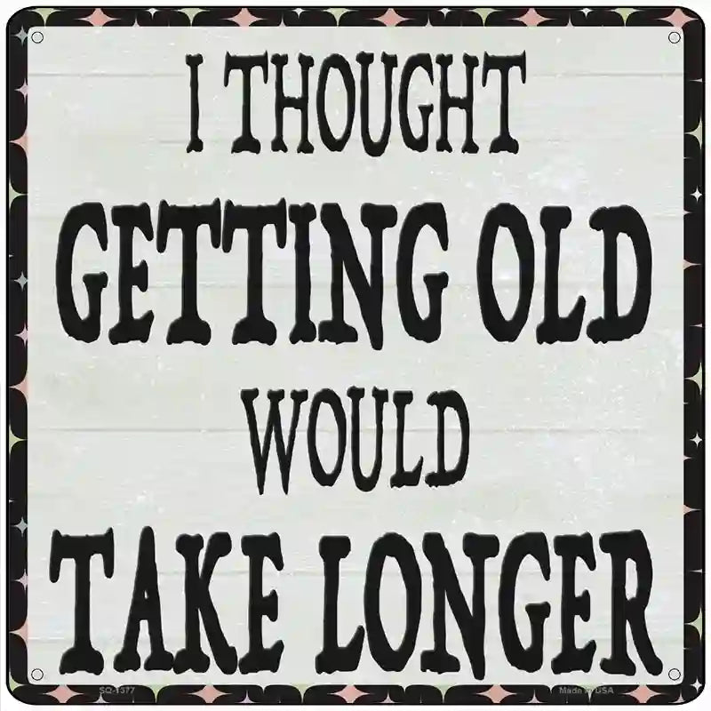 Getting Old Novelty Metal Square Sign | Smart Blonde