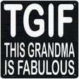 This Grandma is Fabulous Novelty Metal Square Sign 12" (SQ)