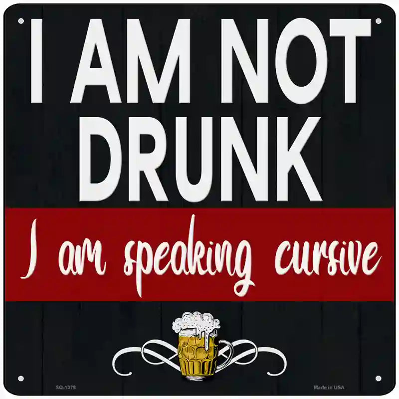 Im Not Drunk Novelty Metal Square Sign 12" (SQ)