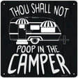 Thou Shall Not Poop In Camper Novelty Metal Square Sign 12" (SQ)