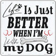 Life is Just Better Novelty Metal Square Sign 12" (SQ)