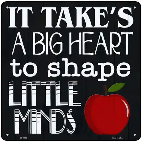 Big Heart Shape Little Minds Novelty Metal Square Sign 12" (SQ)