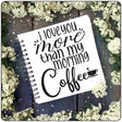 Love You More Than Coffee Notebook Novelty Metal Square Sign 12" (SQ)