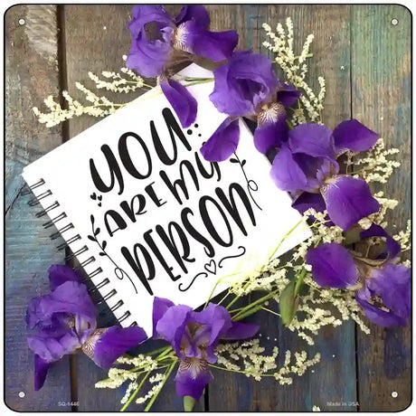 You Are My Person Notebook Novelty Metal Square Sign 12" (SQ)