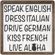 Speak English Live Aloha Novelty Metal Square Sign 12" (SQ)