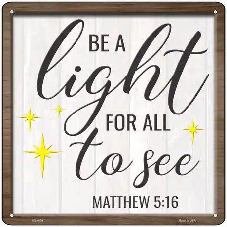 Light For All To See Novelty Metal Square Sign 12" (SQ)