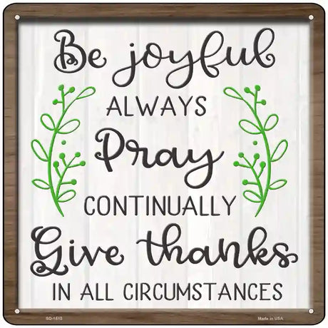 Give Thanks In All Circumstances Novelty Metal Square Sign 12" (SQ)