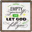 Empty Yourself Let God Fill You Novelty Metal Square Sign 12" (SQ)