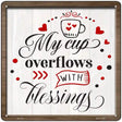 Cup Overflows With Blessings Novelty Metal Square Sign 12" (SQ)