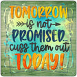 Tomorrow Is Not Promised Novelty Metal Square Sign 12" (SQ)