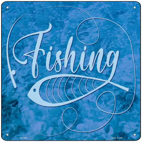 Fishing With Pole And Fish Novelty Metal Square Sign 12" (SQ)