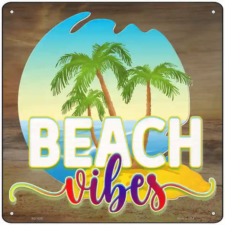 Beach Vibes Novelty Metal Square Sign 12" (SQ)