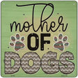 Mother Of Dogs Novelty Metal Square Sign 12" (SQ)