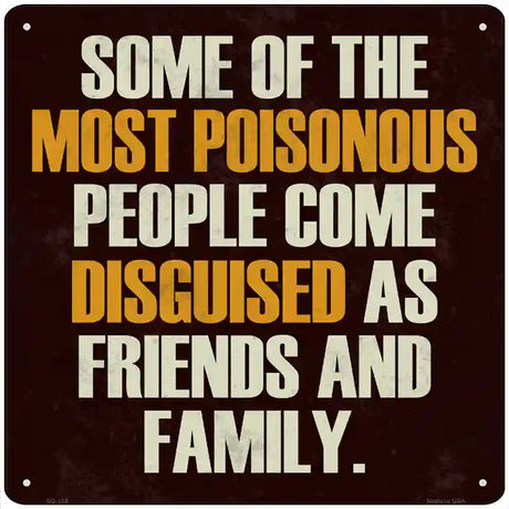 Most Poisonous People Novelty Metal Square Sign 12" (SQ)