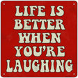 Life Is Better Novelty Metal Square Sign 12" (SQ)