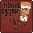 Blood Type Pumpkin Spice Novelty Metal Square Sign 12" (SQ)